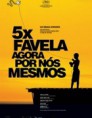 5X Favela Agora Por Nós Mesmos